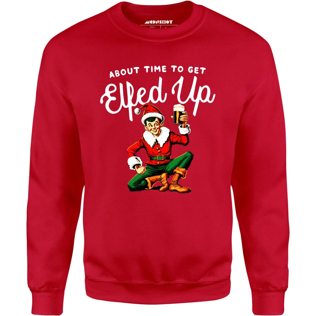 About Time to Get Elfed Up - Unisex Sweatshirt