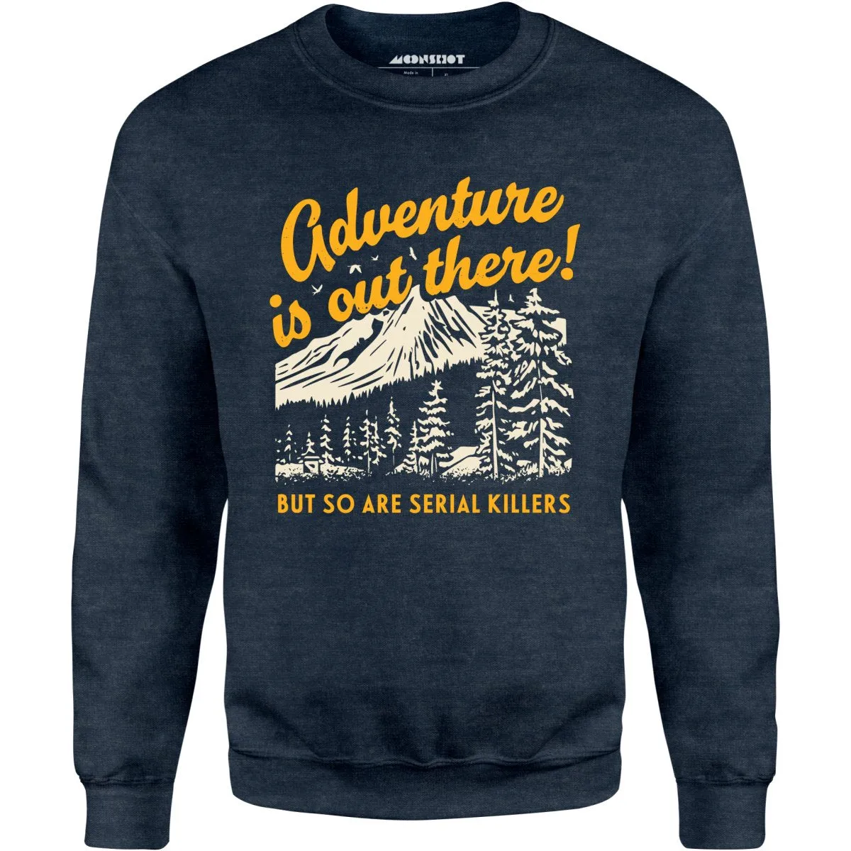 Adventure is Out There - Unisex Sweatshirt