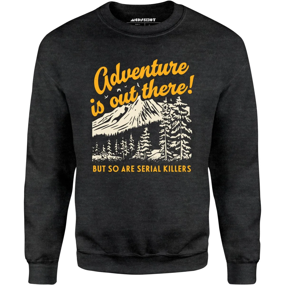 Adventure is Out There - Unisex Sweatshirt