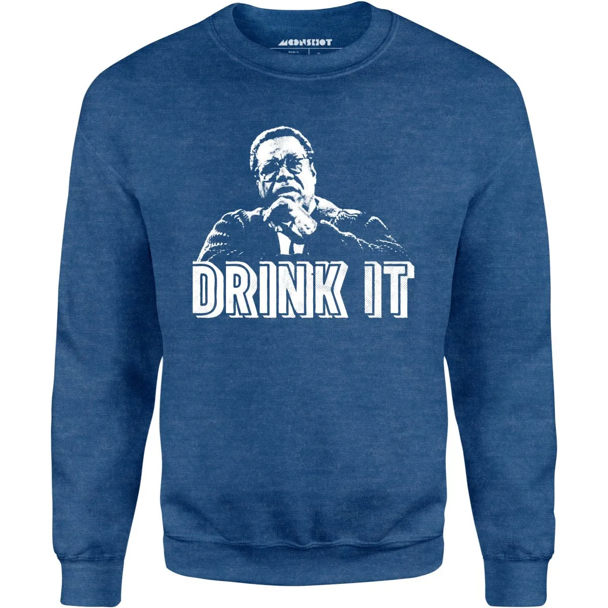 Drink It! - Unisex Sweatshirt