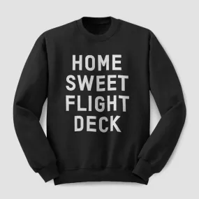 Home Sweet Flight Deck - Sweatshirt