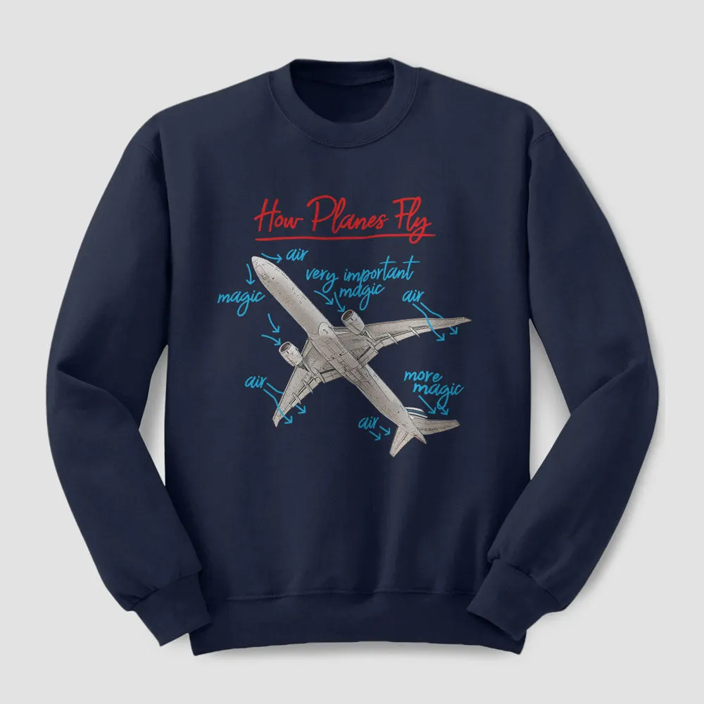 How Planes Fly - Sweatshirt