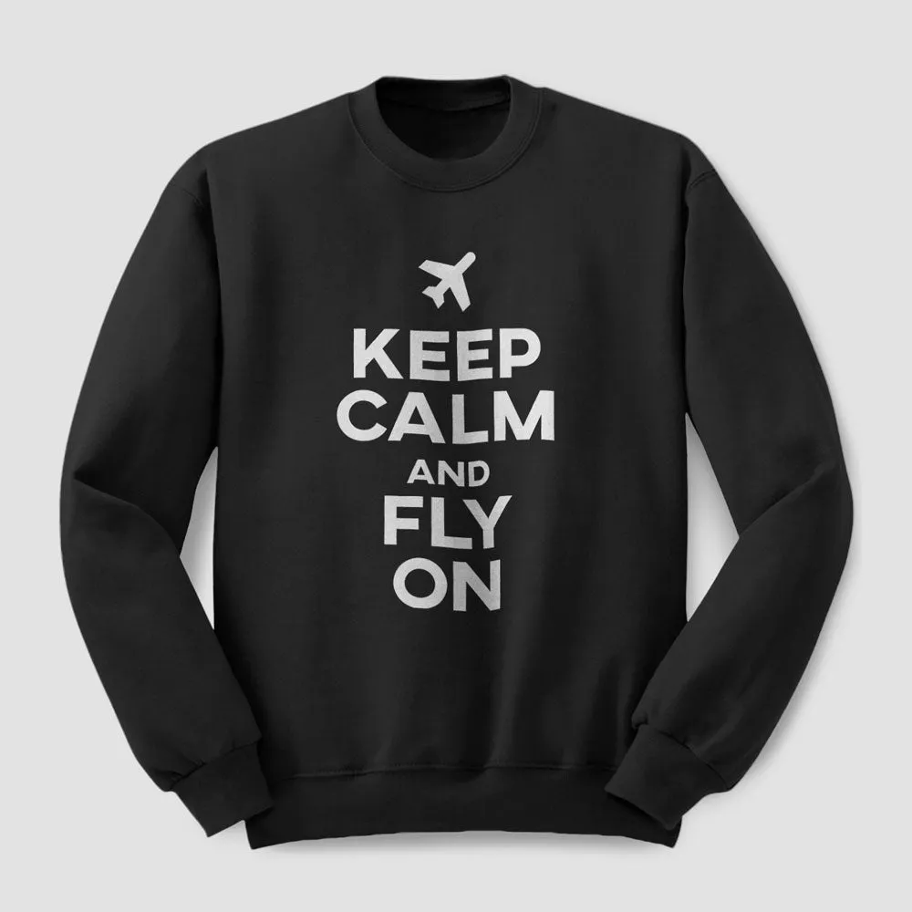 Keep Calm And Fly On - Sweatshirt