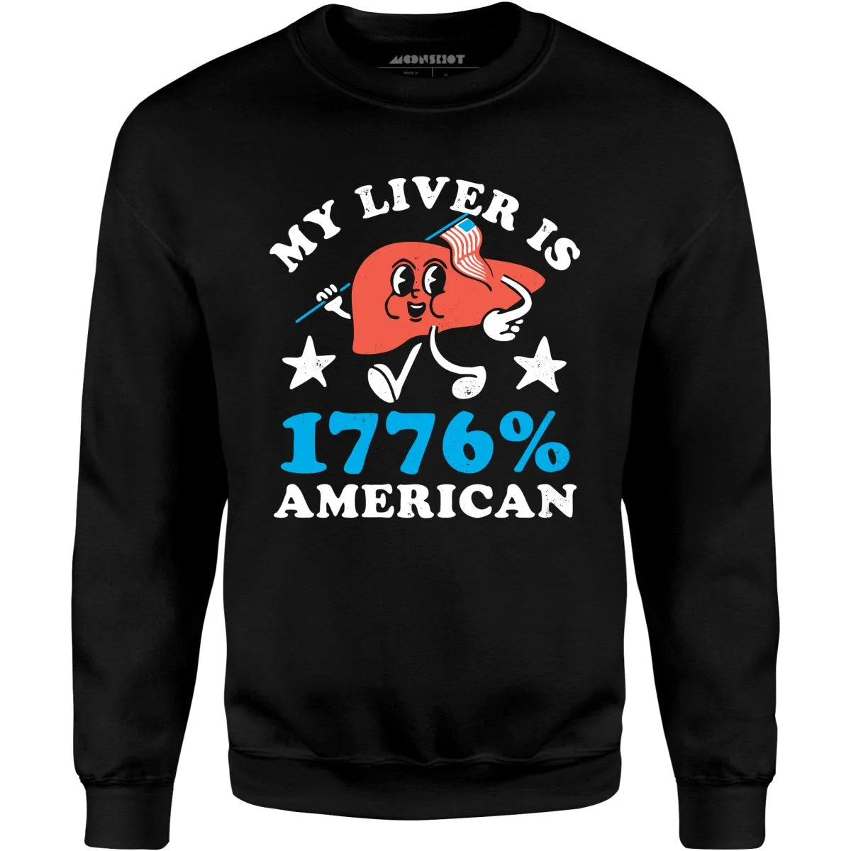 My Liver is 1776 Percent American - Unisex Sweatshirt