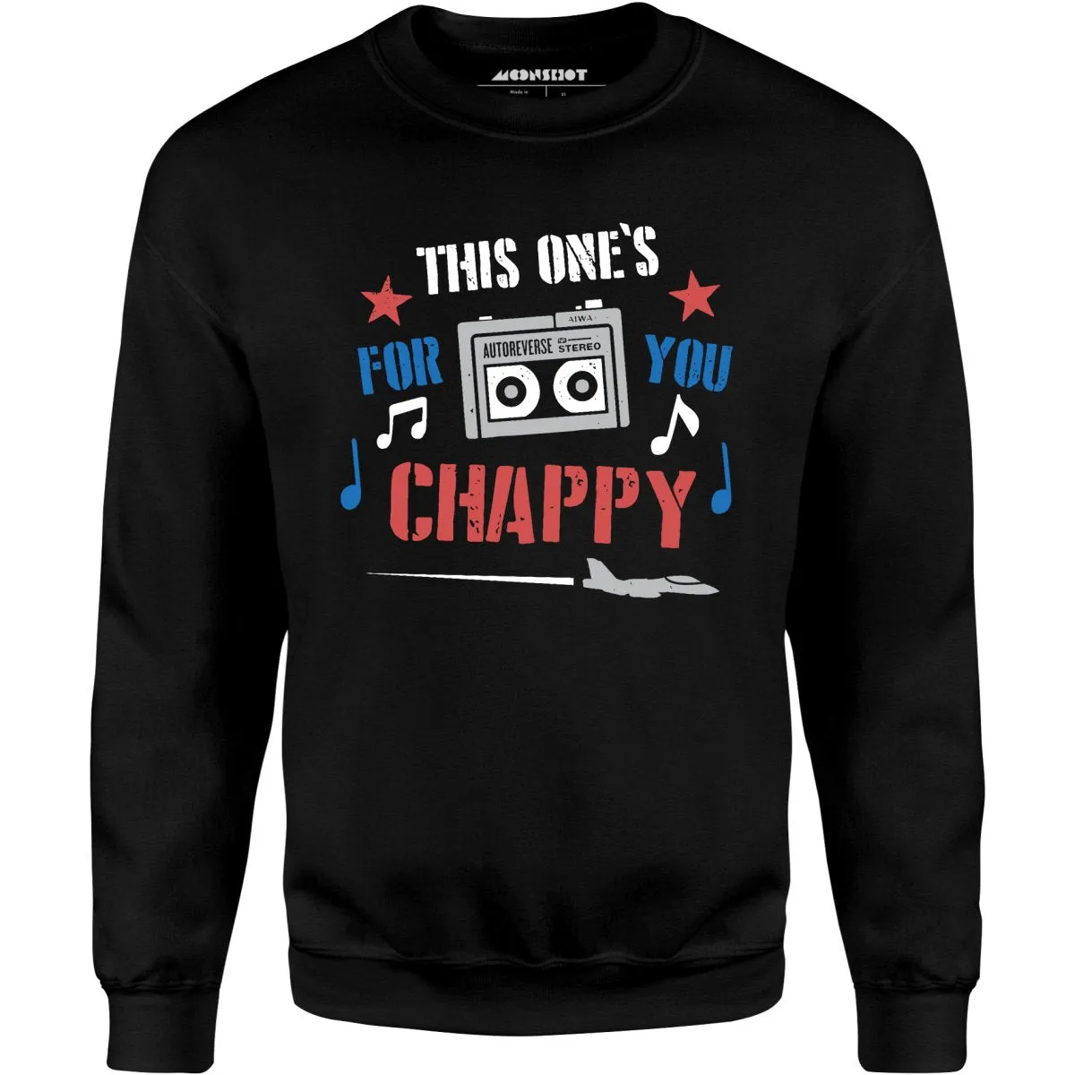 This One's For You Chappy - Iron Eagle - Unisex Sweatshirt